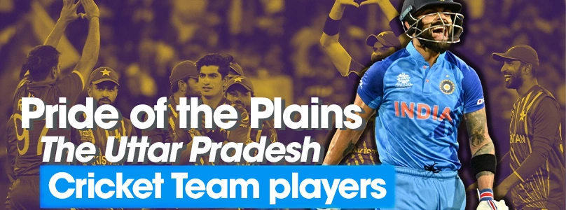 Pride of the Plains: Introducing the Uttar Pradesh Cricket Team players